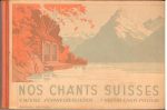 Paul Keller, Nos Chants Suisses: 104 Melodies Populaires pour piano seul ou pour chant et Piano, BOOK, 1931, Lausanne
