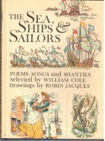 The Sea, Ships & Sailors: Poems, Songs and Shanties Selected by William Cole, BOOK, 1969, New York